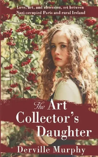The Art Collector's Daughter: A Stylish Historical Thriller by Derville Murphy
