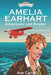 Amelia Earhart: Adventurer and Aviator by Derry Dillon