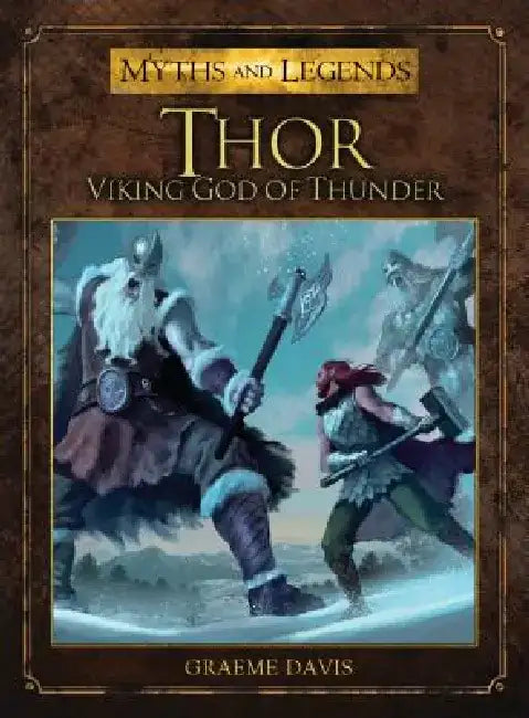 Thor: The Viking God of Thunder by Graeme Davis