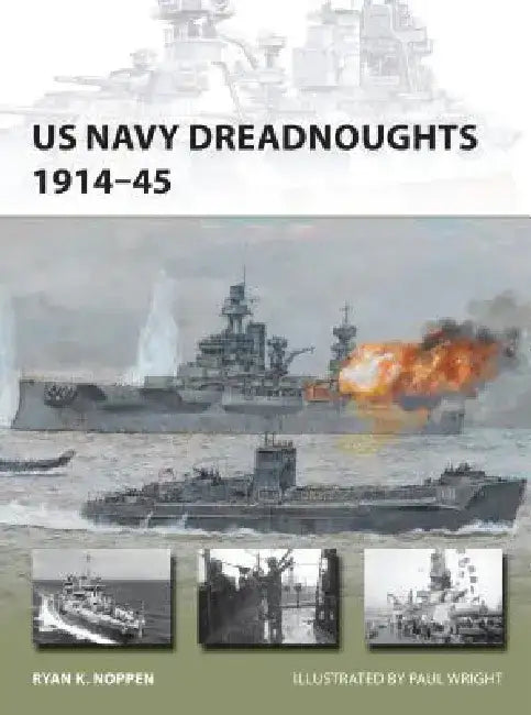 US Navy Dreadnoughts 1914-45 by Ryan K. Noppen