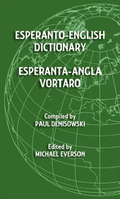 Esperanto-English Dictionary: Esperanta-Angla Vortaro by Michael Everson, Paul Denisowski