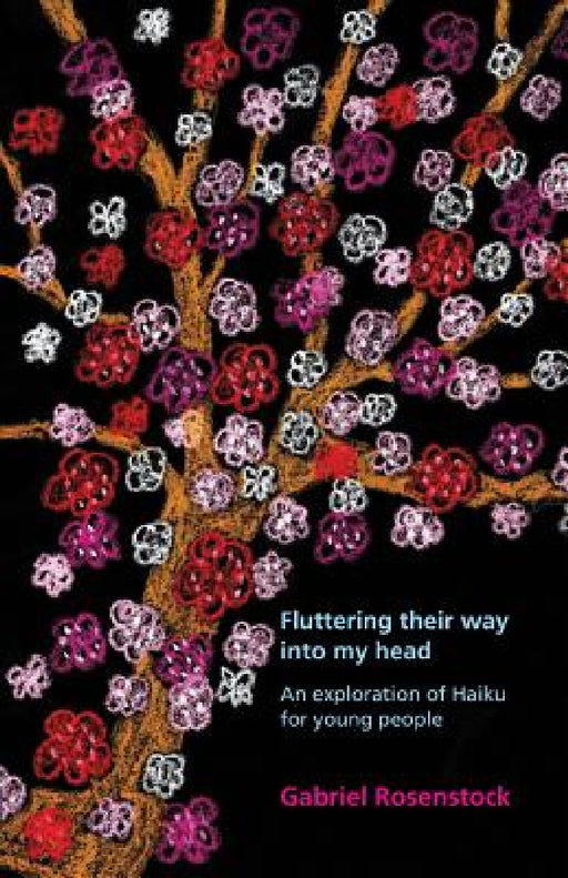 Fluttering their way into my head: An exploration of haiku for young people by Gabriel Rosenstock, Mícheál Ó. Haodha, Mathew Staunton