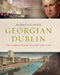 Georgian Dublin: The Forces That Shaped the City by Diarmuid O'Grada