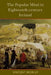 The Popular Mind in Eighteenth-Century Ireland by Vincent Morley