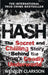 Hash: The Chilling Inside Story of the Secret Underworld Behind the World's Most Lucrative Drug by Wensley Clarkson