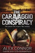 The Caravaggio Conspiracy by Alex Connor