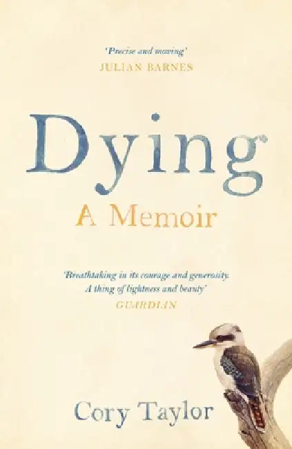Dying: A Memoir by Cory Taylor
