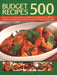 500 Budget Recipes: Easy-To-Cook and Delicious Dishes for All the Family, Offering Fabulous Recipes That Make the Most of a Thrifty Food Budget by Lucy Doncaster