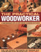 The Practical Woodworker: A Comprehensive Course in Working with Wood, Shown in 1200 Detailed Step-By-Step Photographs and Diagrams with Clear a by Stephen Corbett