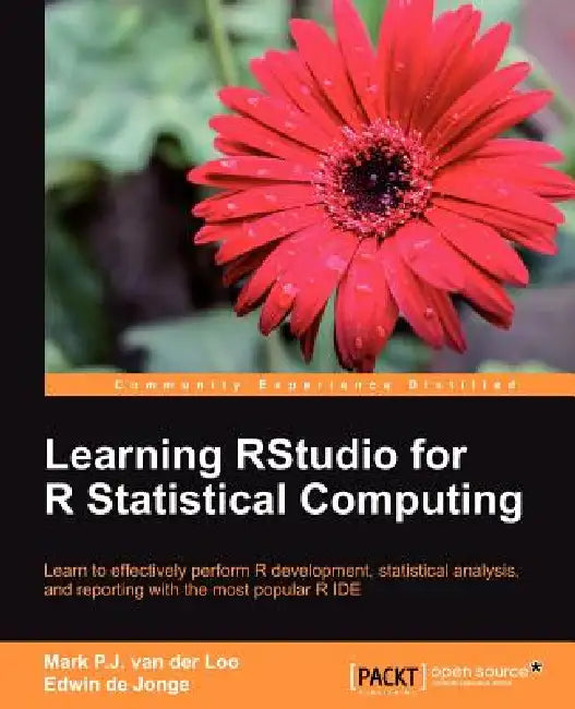 Learning Rstudio for R Statistical Computing by Mark Van Der Loo, Edwin De Jonge
