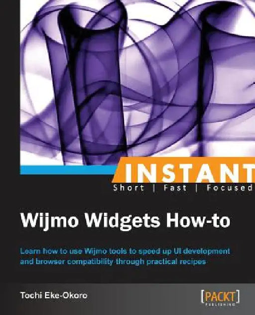 Instant Wijmo Widgets How-to by Tochi Eke-Okoro