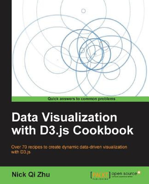 Data Visualization with D3.Js Cookbook by Nick Qi Zhu