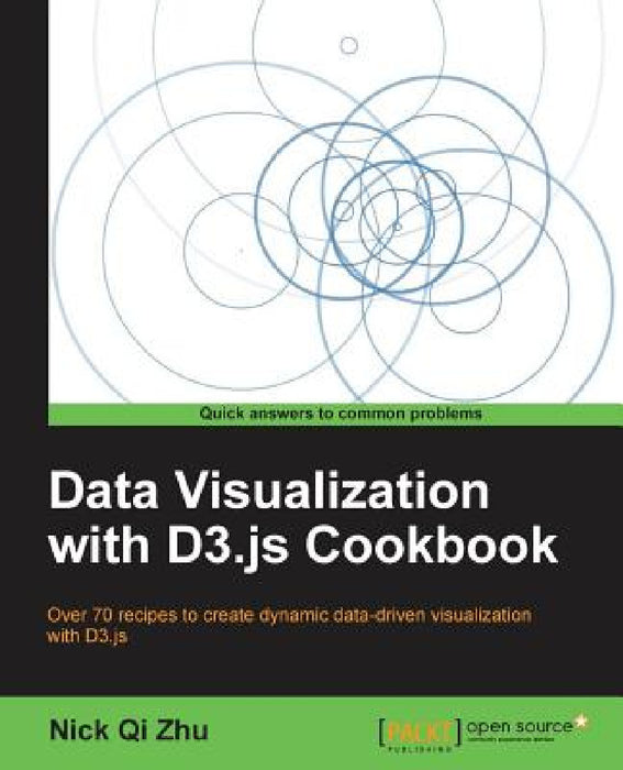 Data Visualization with D3.Js Cookbook by Nick Qi Zhu