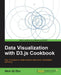 Data Visualization with D3.Js Cookbook by Nick Qi Zhu