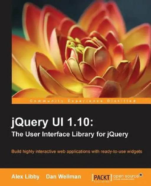 Jquery Ui 1.10: The User Interface Library for Jquery by Alex Libby