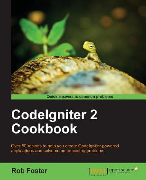 Codeigniter 2 Cookbook by Rob Foster