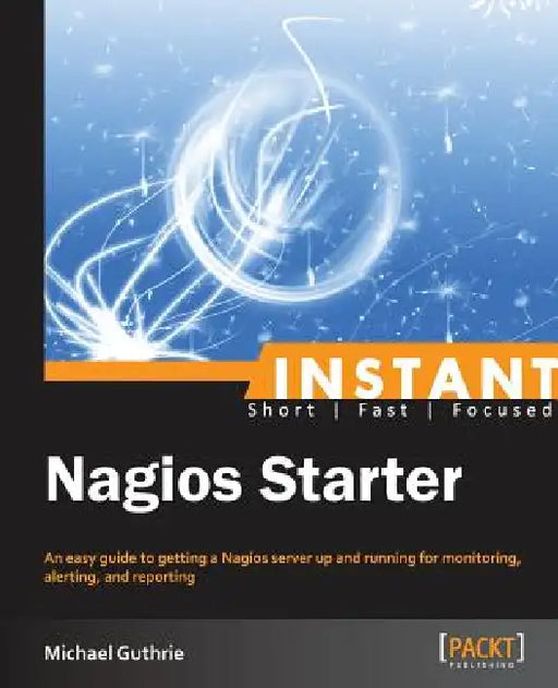 Instant Nagios Starter by Michael Guthrie