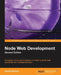 Node Web Development (2nd Edition) by David Herron