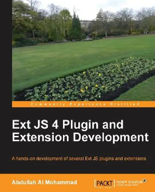 Ext Js 4 Plugin and Extension Development by Abdullah Al Mohammad