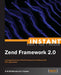 Instant Zend Framework 2 by A. N. M. Mahabubul Hasan