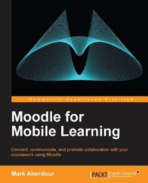 Moodle for Mobile Learning by Mark Aberdour