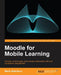 Moodle for Mobile Learning by Mark Aberdour