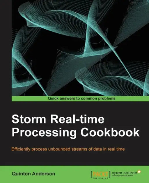 Storm Real-Time Processing Cookbook by Quinton Anderson