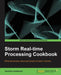 Storm Real-Time Processing Cookbook by Quinton Anderson