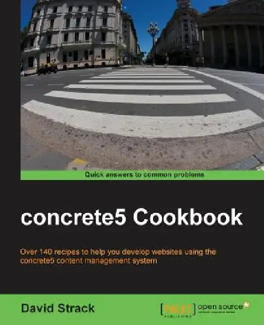 Concrete5 Cookbook by David Strack