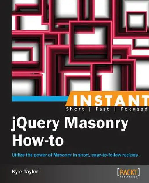 Instant jQuery Masonry How-to by Kyle David Taylor
