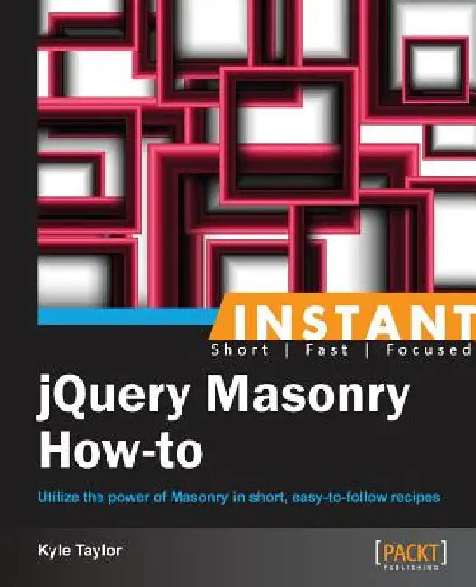 Instant jQuery Masonry How-to by Kyle David Taylor