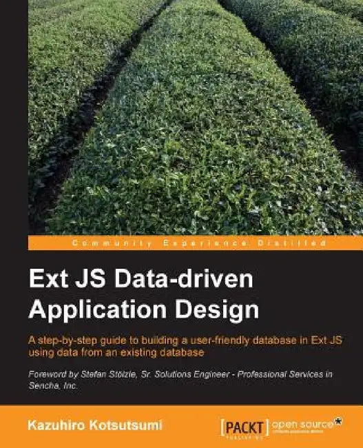 Ext Js Data-Driven Application Design by Kazuhiro Kotsutsumi