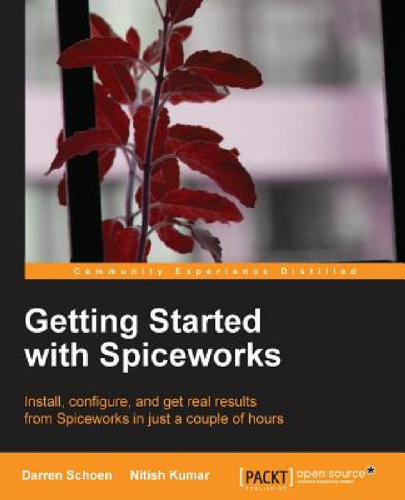 Getting Started with Spiceworks by Nitish Kumar