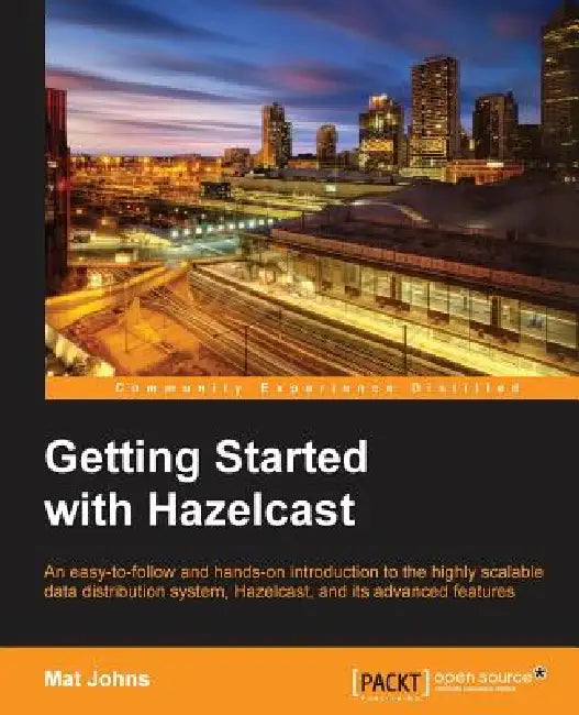 Getting Started with Hazelcast by Mat Johns
