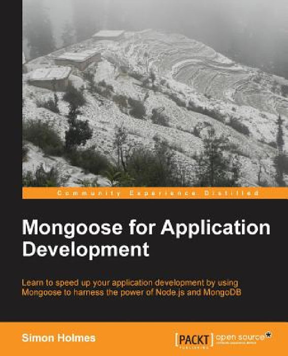 Mongoose for Application Development by Simon Holmes