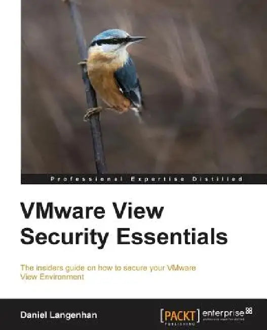 Vmware View Security Essentials by Daniel Langenhan