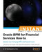 Instant Oracle BPM for Financial Services How-to by Madhusudhan Rao