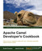 Camel Enterprise Integration Cookbook by Scott Cranton, Jakub Korab
