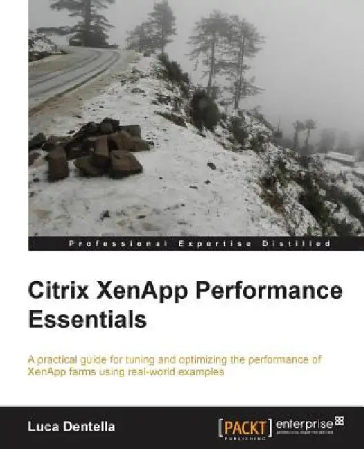 Citrix Xenapp Performance Essentials by Luca Dentella
