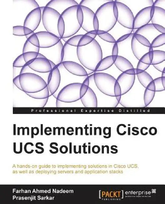 Implementing Cisco Ucs Solutions by Farhan Ahmed, Prasenjit Sarkar