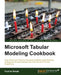 SQL Server and Power Pivot - Tabular Modeling Cookbook by Paul Te Braak
