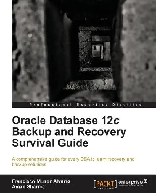 Oracle Database 12c Backup and Recovery Survival Guide by Aman Sharma