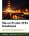 Visual Studio 2013 Cookbook by Jeff Martin, Richard Banks