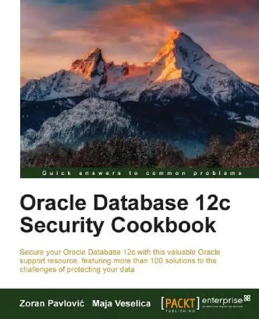 Oracle Database 12c Security cookbook by Zoran Pavlovic, Maja Veselica