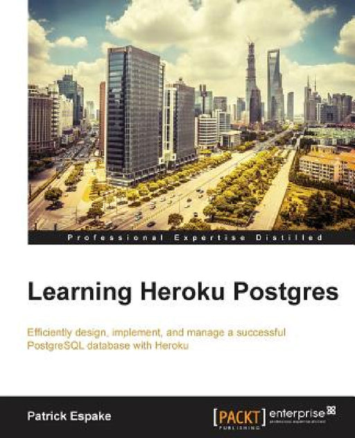 Learning Heroku Postgres by Patrick Espake