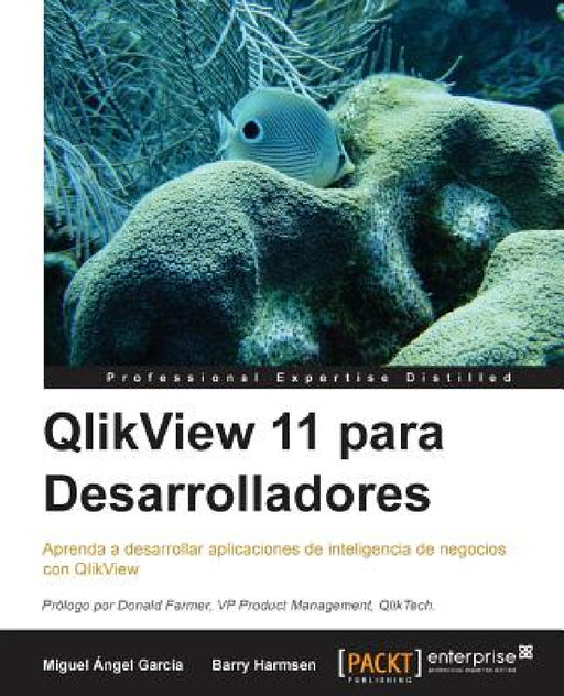 Qlikview 11 Para Desarrolladores by Miguel Garcia, Barry Harmsen