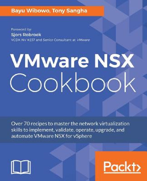 VMware NSX Cookbook by Bayu Wibowo, Tony Sangha