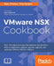 VMware NSX Cookbook by Bayu Wibowo, Tony Sangha
