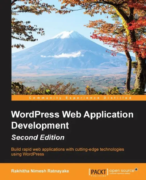 WordPress Web Application Development - Second Edition by Rakhitha Nimesh Ratnayake