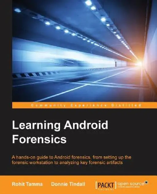 Learning Android Forensics by Donnie Tindall, Rohit Tamma